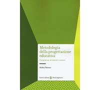 Metodologia della progettazione educativa. Competenze, strumenti e contesti (Studi superiori)