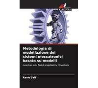 Metodologia di modellazione dei sistemi meccatronici basata su modelli: Incentrata sulla fase di progettazione concettuale