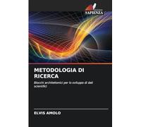 METODOLOGIA DI RICERCA: Blocchi architettonici per lo sviluppo di dati scientifici