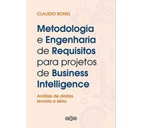 Metodologia E Engenharia De Requisitos Para Projetos De Business Intelligence