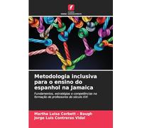 Metodologia inclusiva para o ensino do espanhol na Jamaica: Fundamentos, estratégias e competências na formação de professores do século XXI