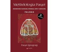 Metodología Paqui. Indumentaria valenciana patronaje, corte y confección. FALDAS