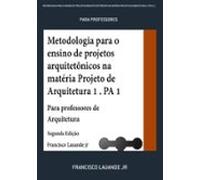 Metodologia Para O Ensino De Projetos Arquitetuitetônicos Na Matéria P