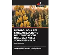 METODOLOGIA PER L'ORGANIZZAZIONE DELL'EDUCAZIONE INCLUSIVA NELLE SCUOLE GENERALI: Guida allo studio