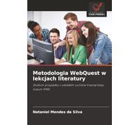 Metodologia WebQuest w lekcjach literatury: Studium przypadku z udziałem uczniów trzeciej klasy liceum IFMA