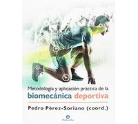 Metodología y aplicación práctica de la biomecánica en la actividad física y el deporte