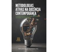 Metodologias Ativas na Docência Contemporânea: Inclusão, Avaliação e Tecnologia na Construção de Práticas Transformadoras