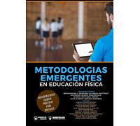 Metodologías emergentes en Educación Física: Consideraciones teórico-prácticas para docentes