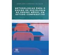 Metodologias Para O Ensino De Sociologia No Ensino Médio (ebook)