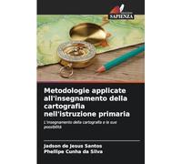 Metodologie applicate all'insegnamento della cartografia nell'istruzione primaria: L'insegnamento della cartografia e le sue possibilità