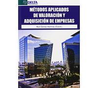 Métodos aplicados de valoración y adquisiciones de empresas (SIN COLECCION)