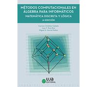 Métodos computacionales en álgebra para informáticos: Matemática discreta y lógica (Ingeniería y Tecnología)
