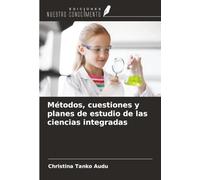 Métodos, cuestiones y planes de estudio de las ciencias integradas