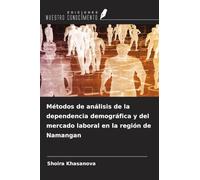 Métodos de análisis de la dependencia demográfica y del mercado laboral en la región de Namangan