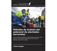 Métodos de análisis del potencial de atentados terroristas: En el contexto de eventos importantes, tomando como ejemplo la conferencia de ministros de Asuntos Exteriores del G7 en Lübeck