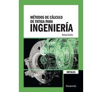 Métodos de cálculo de fatiga para ingeniería. Metales.