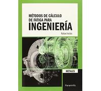 Métodos de cálculo de fatiga para ingeniería. Metales. | Rafael Aviles Gonzalez