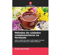 Métodos de cuidados complementares na formação: sobre cuidados de saúde e enfermagem, ilustrado através do exemplo dos cuidados paliativos