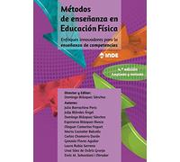 MÉTODOS DE ENSEÑANZA EN EDUCACIÓN FÍSICA: Enfoques innovadores para la enseñanza de competencias 4ª edición (PEDAGOGIA/EDUCACION FISICA)