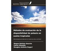 Métodos de evaluación de la disponibilidad de potasio en suelos tropicales: Metodologías para laboratorios modernos del sur de Brasil