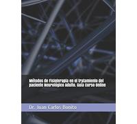 Métodos de Fisioterapia en el tratamiento del paciente Neurológico Adulto. Guía Curso Online