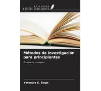 Métodos de investigación para principiantes: Principios y conceptos