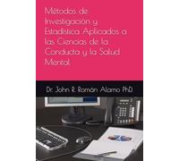Métodos de Investigación y Estadística Aplicados a las Ciencias de la Conducta y la Salud Mental: Fundamentos, análisis de datos e interpretación clínica