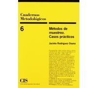 Métodos de muestreo. Casos prácticos: 6 (Cuadernos Metodológicos)