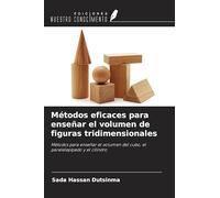 Métodos eficaces para enseñar el volumen de figuras tridimensionales: Métodos para enseñar el volumen del cubo, el paralelepípedo y el cilindro
