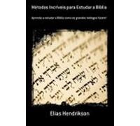 Métodos Incríveis Para Estudar A Bíblia (ebook)