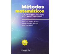 Métodos Matemáticos. Ampliación De Matemáticas Para Ciencias E Ingeniería - Segundo Edición (Matematicas (paraninfo)) de San Martin (12 feb 2015) Tapa blanda