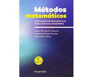 Métodos Matemáticos. Ampliación De Matemáticas Para Ciencias E Ingeniería - Segundo Edición (Matematicas (paraninfo)) de San Martin (12 feb 2015) Tapa blanda