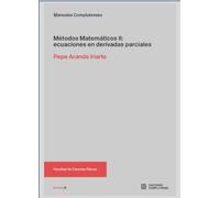 Métodos matemáticos II: ecuaciones en derivadas parciales: 5 (Manuales Complutenses)