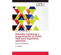 Métodos numéricos y programación en Excel-VBA para ingenieros químicos: Curso introductorio 2ª edición