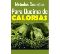 Metodos Secretos Para Queima De Calorias (ebook)