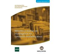 Métodos y diseños de investigación en contextos socioeducativos