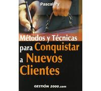 Métodos y técnicas para conquistar nuevos clientes (MARKETING Y VENTAS)