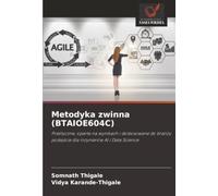 Metodyka zwinna (BTAIOE604C): Praktyczne, oparte na wynikach i dostosowane do branży podejście dla inżynierów AI i Data Science