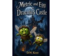 Metric and Egg: in Dracula's Castle (THE METRIC & EGG ADVENTURE SERIES)