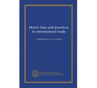 Metric laws and practices in international trade: a handbook for U.S. exporters