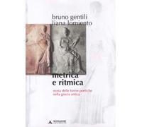 Metrica e ritmica. Storia delle forme poetiche nella Grecia antica (Manuali)