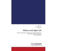 Metro and light rail: Planning, design, construction, and operation of metro and light rail systems Second Edition