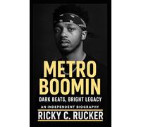 Metro Boomin: Dark Beats, Bright Legacy - An Independent Biography