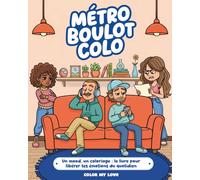 MÉTRO BOULOT COLO: Le livre de coloriage en fonction de ton humeur