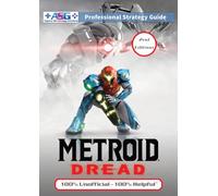 Metroid Dread Strategy Guide (2nd Edition - Full Color): 100% Unofficial - 100% Helpful Walkthrough