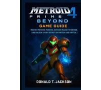 Metroid Prime 4: Beyond Game Guide: Master Psychic Powers, Explore Planet Viewros, and Unlock Every Secret on Switch and Switch 2