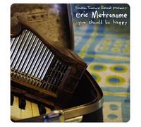 Metronome, Eric - You Should Be Happy