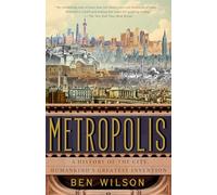 Metropolis: A History of the City, Humankind's Greatest Invention