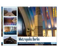 Metropolis Berlin - expressionistische Architektur in Berlin (Wandkalender 2026 DIN A2 quer), CALVENDO Monatskalender: In Berlin finden sich ... den es so fast nur in Deutschland gibt.