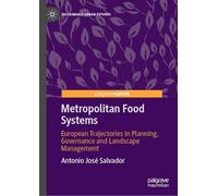 Metropolitan Food Systems: European Trajectories in Planning, Governance and Landscape Management (Sustainable Urban Futures)